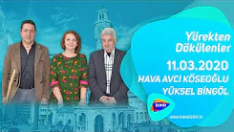 Yürekten Dökülenler 11.03.2020